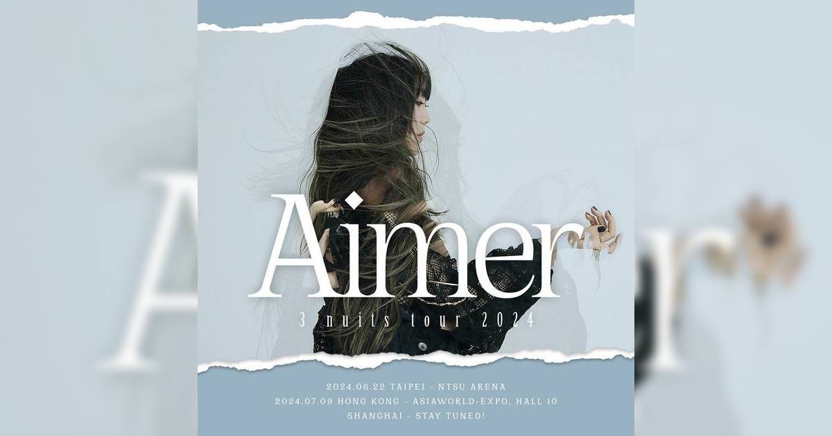 Aimer香港演唱會2024｜7.9亞博開SHOW！附購票時間/座位表