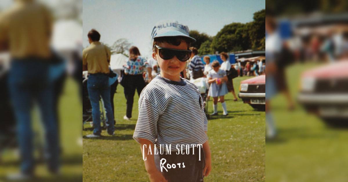 Calum Scott新歌《Roots》｜歌詞＋新歌試聽及Calum Scott熱門歌曲推薦