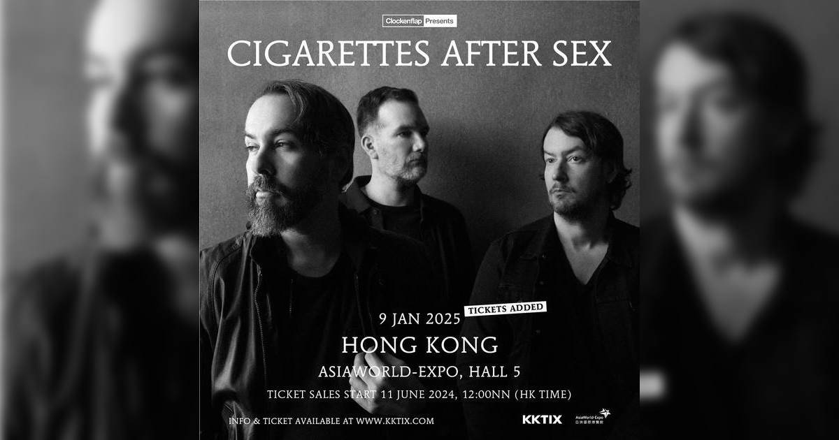 Cigarettes After Sex演唱會2025香港站（門票加推）｜歌單+座位表一覽！1.9開騷