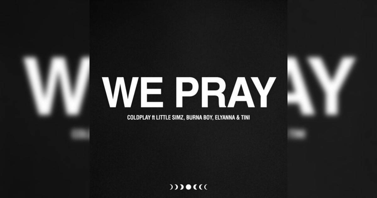 Coldplay, Little Simz, Burna Boy, Elyanna & TINI新歌《WE PRAY》｜歌詞＋新歌試聽及Coldplay, Little Simz, Burna Boy, Elyanna & TINI熱門歌曲推薦