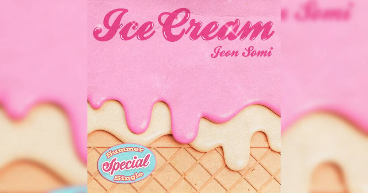 JEON SOMI新歌《Ice Cream》｜歌詞＋新歌試聽及JEON SOMI熱門歌曲推薦