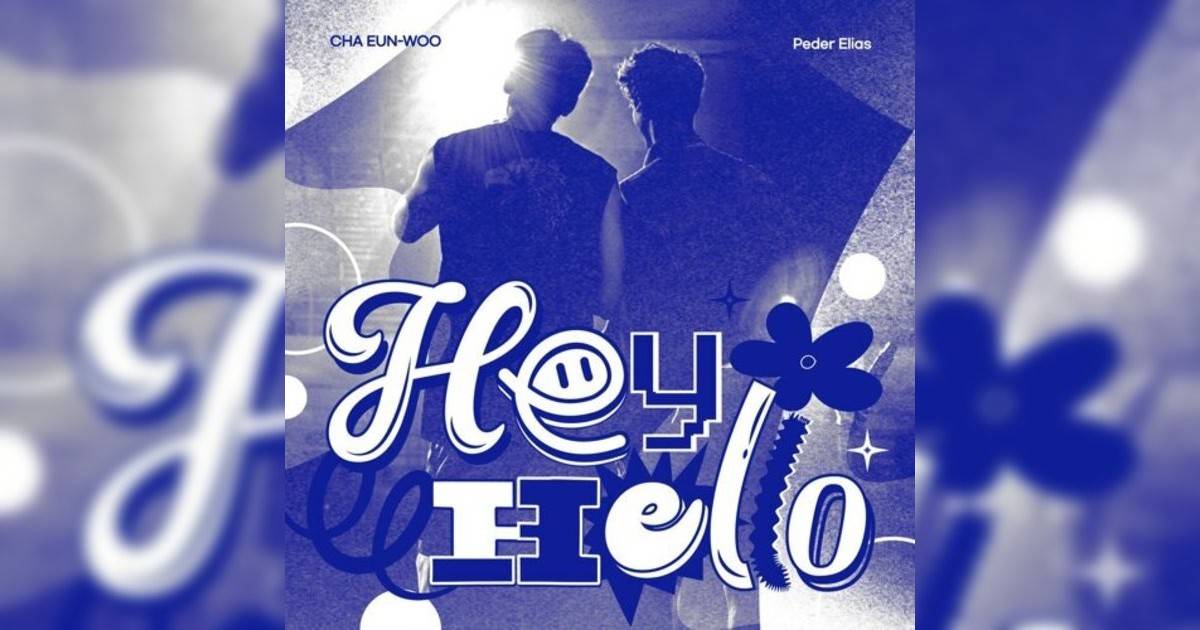 Peder Elias, Cha Eun-Woo新歌《Hey Hello》｜歌詞＋新歌試聽及Peder Elias, Cha Eun-Woo熱門歌曲推薦