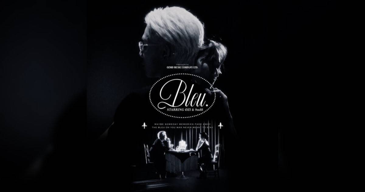 ØZI, 9m88新歌《BLEU》｜歌詞＋新歌試聽及ØZI, 9m88熱門歌曲推薦