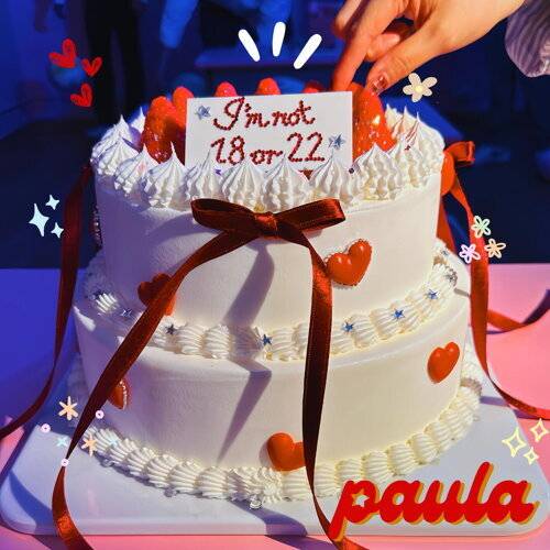 區子琳 (Paula Au)新歌《I’m not 18 or 22》｜歌詞＋新歌試聽及區子琳 (Paula Au)熱門歌曲推薦