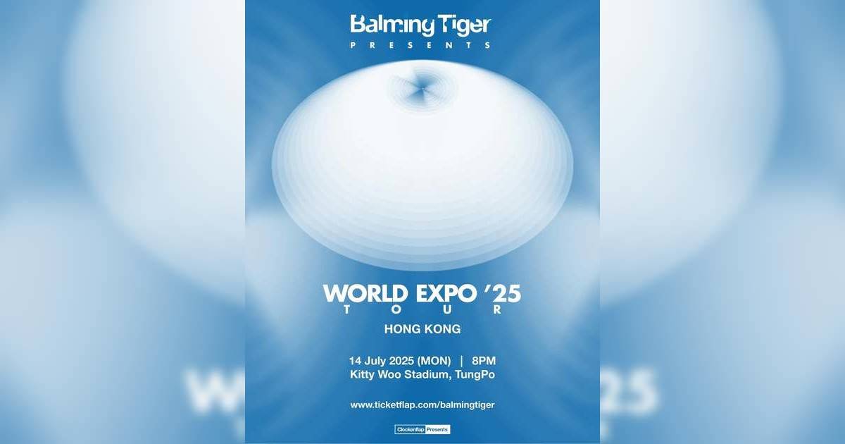 Balming Tiger香港演唱會2025｜門票票價/購票日期/座位表/搶飛攻略一文睇清