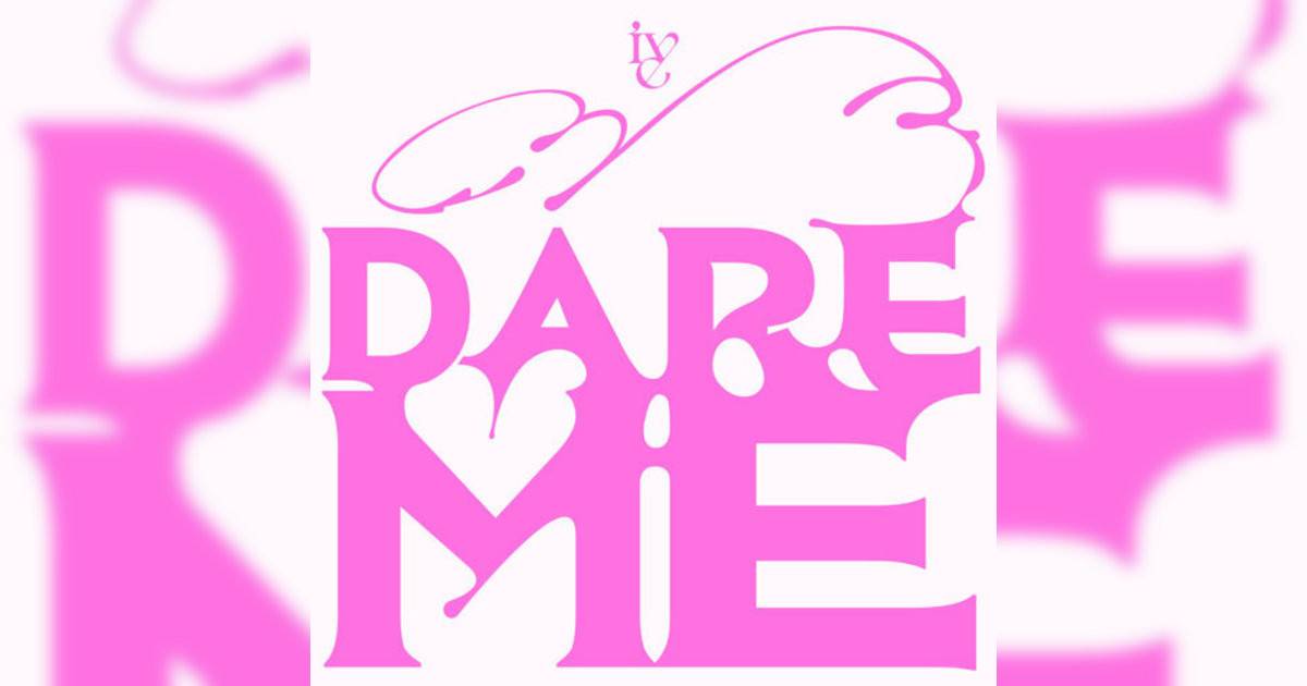 IVE新歌《DARE ME》｜歌詞＋新歌試聽及IVE熱門歌曲推薦
