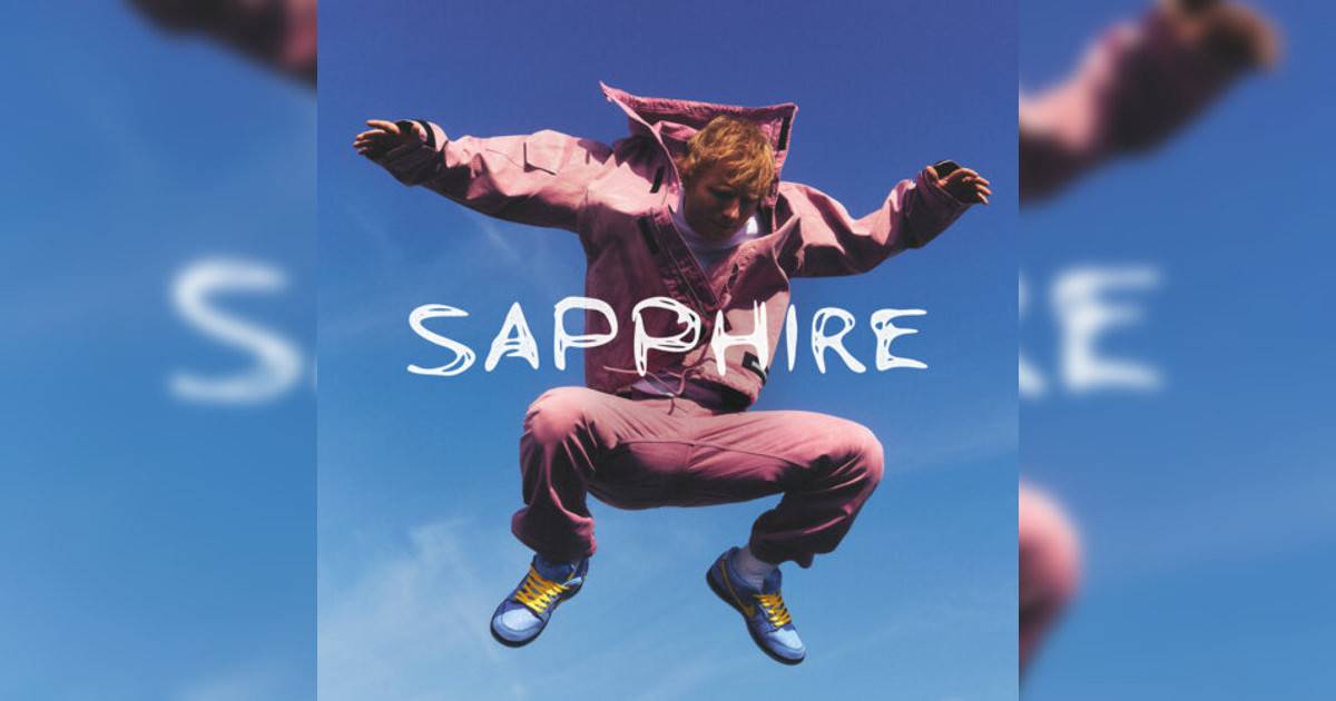 Ed Sheeran新歌《Sapphire》｜歌詞＋新歌試聽及Ed Sheeran熱門歌曲推薦
