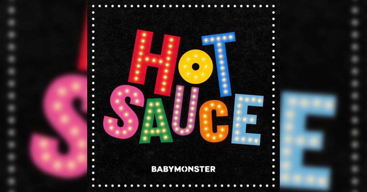 BABYMONSTER新歌《HOT SAUCE》｜歌詞＋新歌試聽及BABYMONSTER熱門歌曲推薦